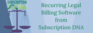 Recurring Legal Billing Software from Subscription DNA